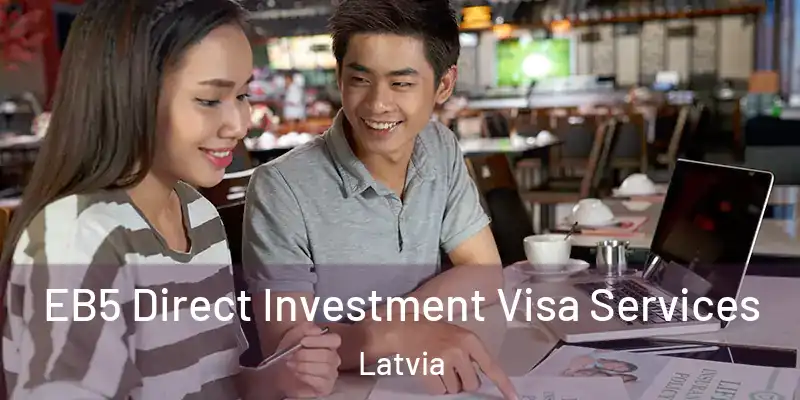 EB5 Direct Investment Visa Services Latvia