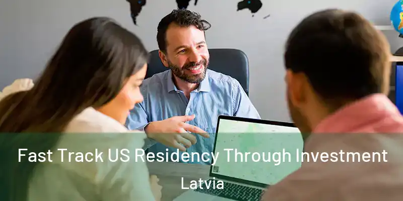 Fast Track US Residency Through Investment Latvia