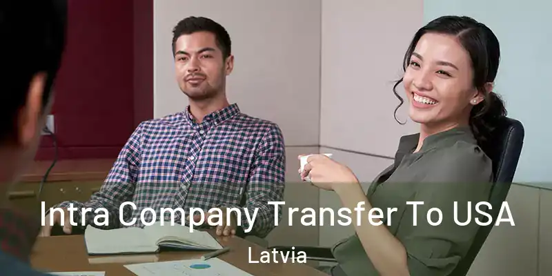 Intra Company Transfer To USA Latvia