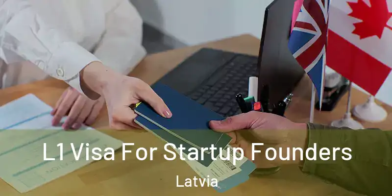 L1 Visa For Startup Founders Latvia