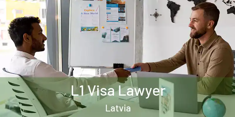 L1 Visa Lawyer Latvia