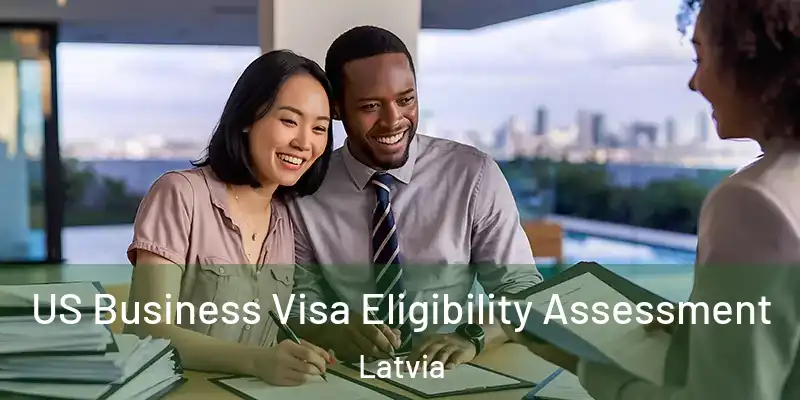 US Business Visa Eligibility Assessment Latvia