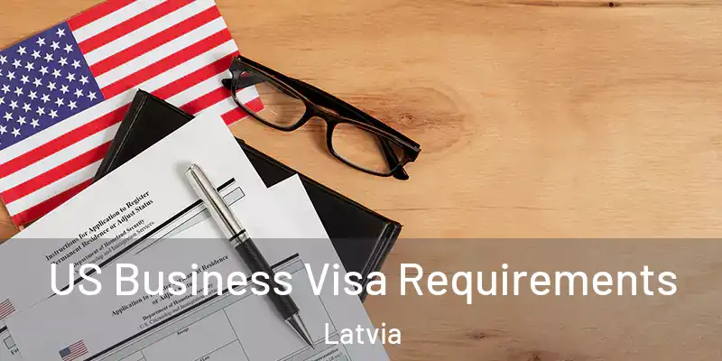 US Business Visa Requirements Latvia
