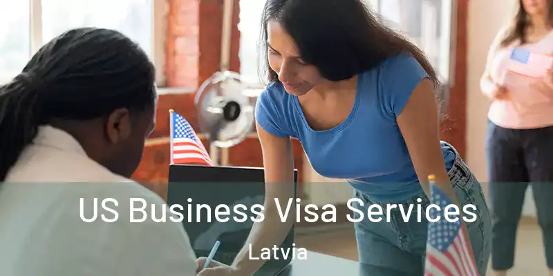 US Business Visa Services Latvia