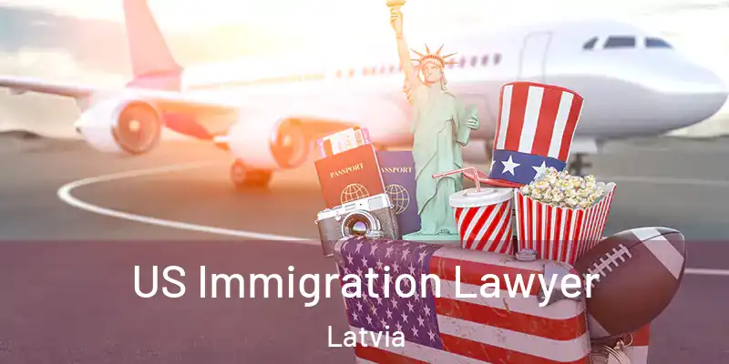 US Immigration Lawyer Latvia