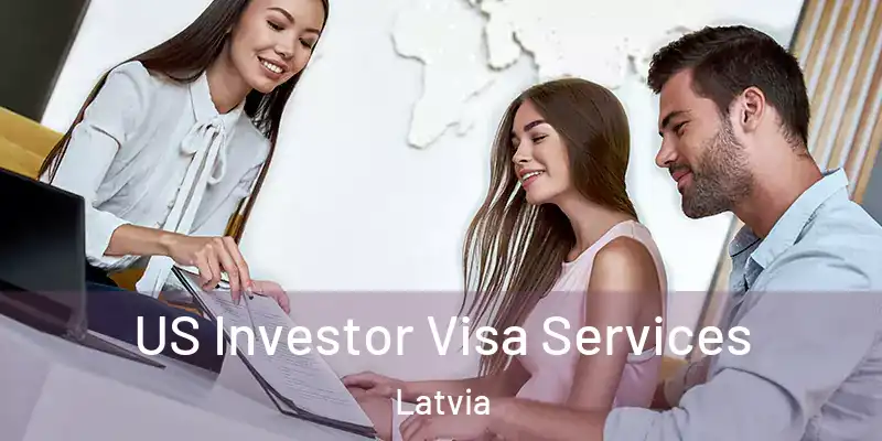 US Investor Visa Services Latvia