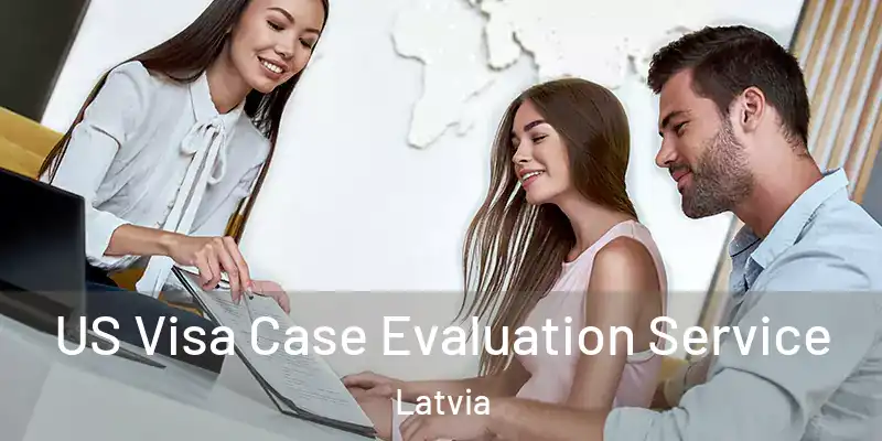 US Visa Case Evaluation Service Latvia