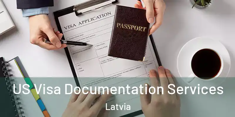 US Visa Documentation Services Latvia