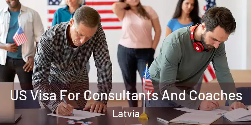 US Visa For Consultants And Coaches Latvia