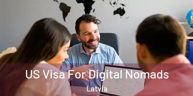 US Visa For Digital Nomads Latvia