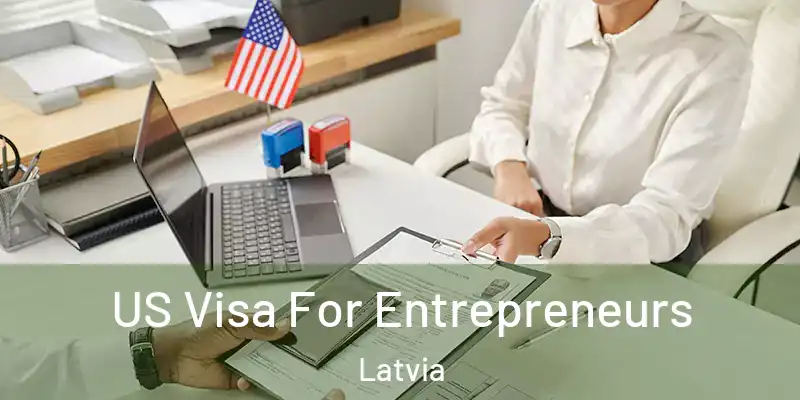 US Visa For Entrepreneurs Latvia