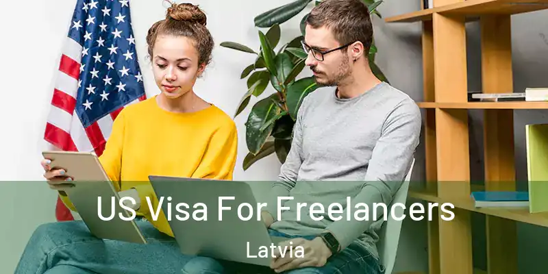  US Visa For Freelancers Latvia