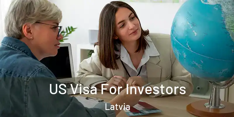 US Visa For Investors Latvia