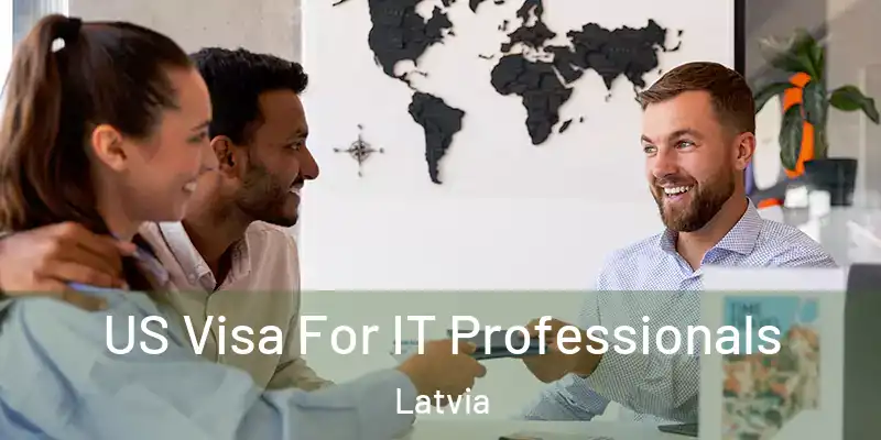 US Visa For IT Professionals Latvia