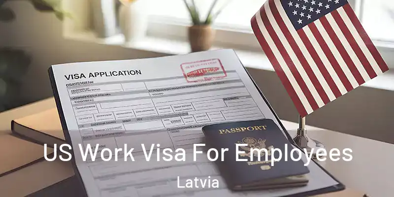 US Work Visa For Employees Latvia
