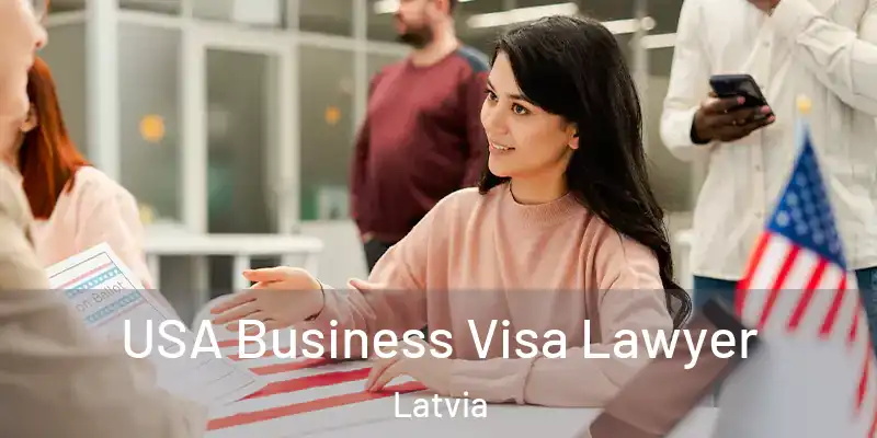 USA Business Visa Lawyer Latvia