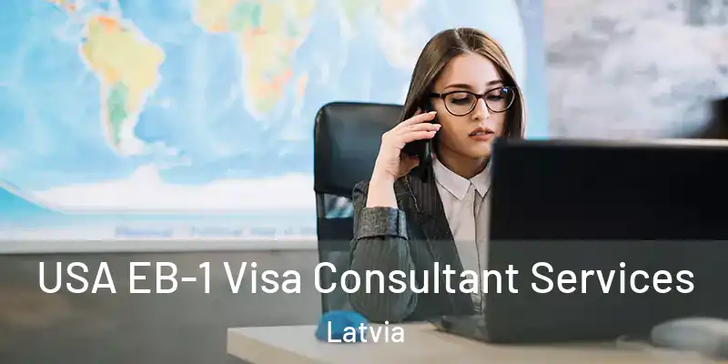 USA EB-1 Visa Consultant Services Latvia